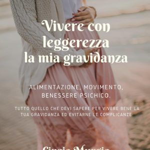 Vivere con leggerezza la mia gravidanza